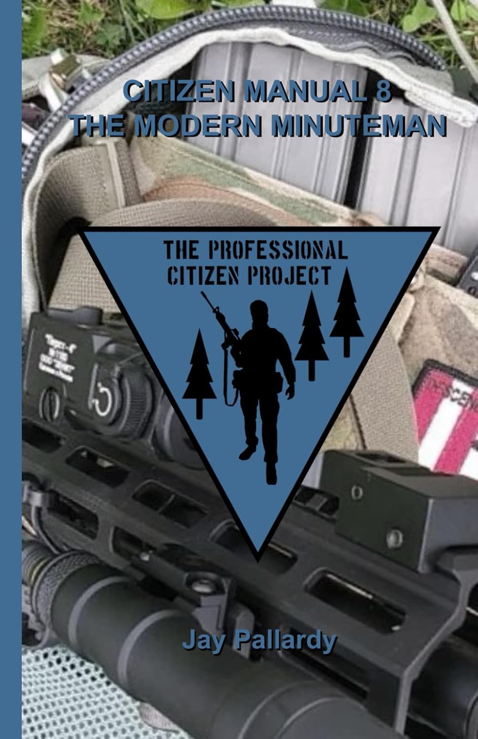 Citizen Manual 8 The Modern Minuteman (The Professional Citizen Project)