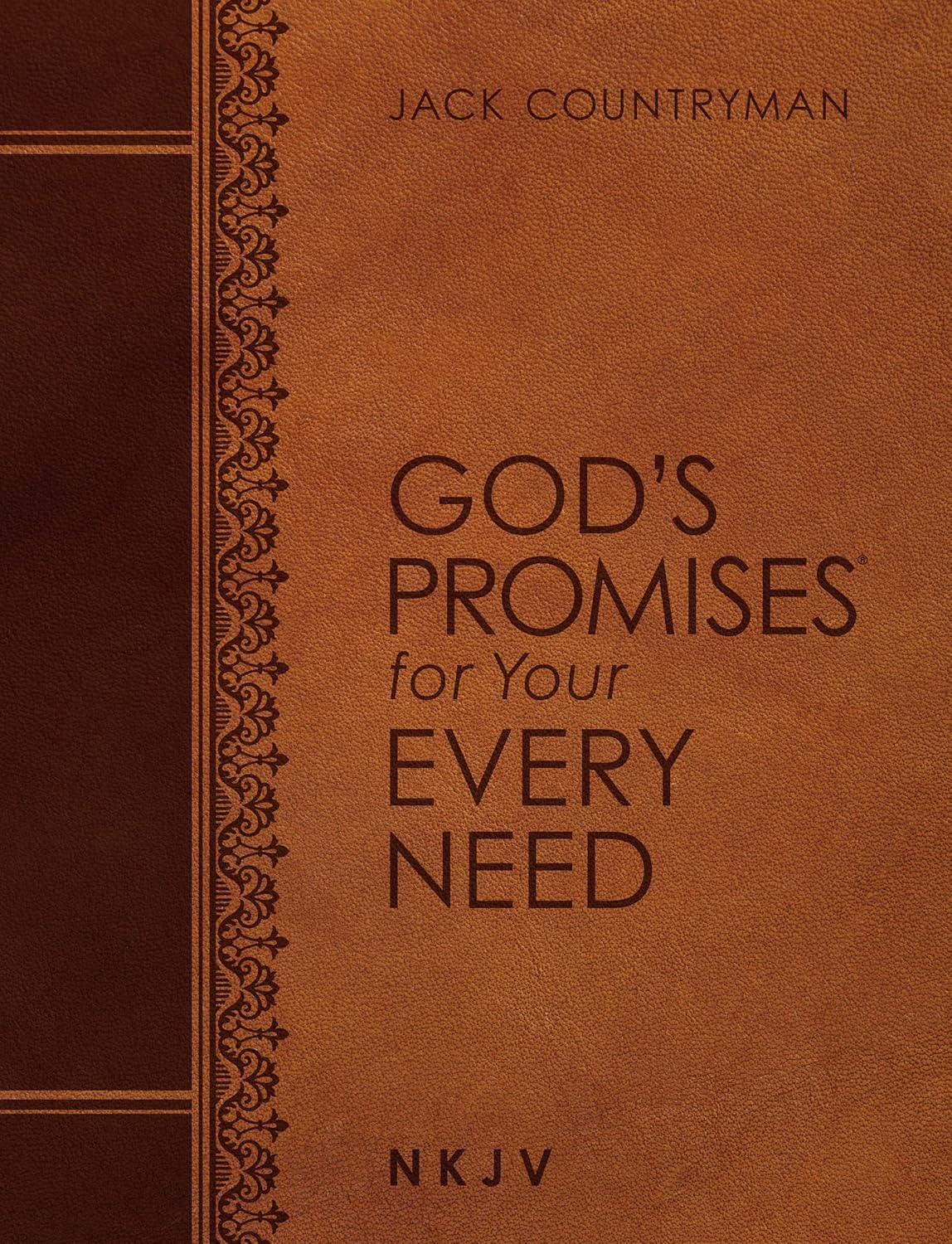 God's Promises for Your Every Need NKJV (Large Text Leathersoft): A Treasury of Scripture for Life