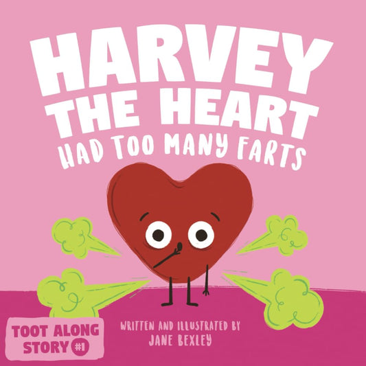 Harvey The Heart Had Too Many Farts: A Rhyming Read Aloud Story Book For Kids And Adults About Farting and Friendship, A Valentine's Day Gift For Boys