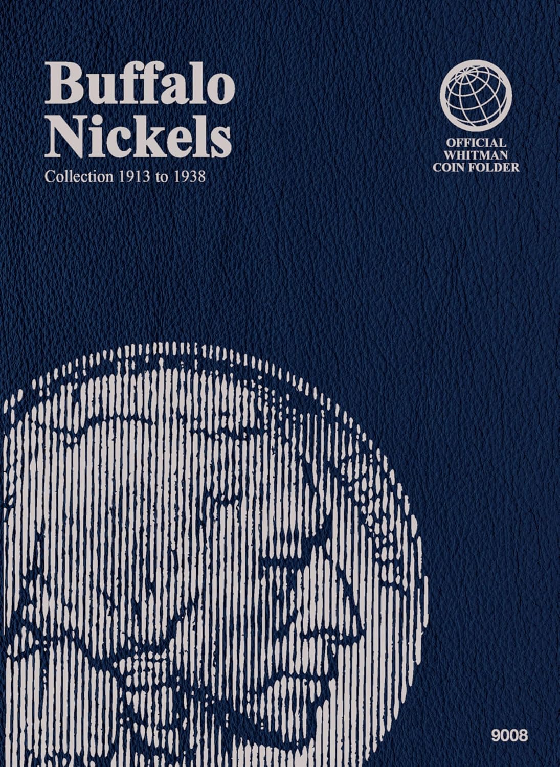Official Whitman(r) Coin Folder - Buffalo Nickels: 1913-1938: Buffalo, 1913-1938