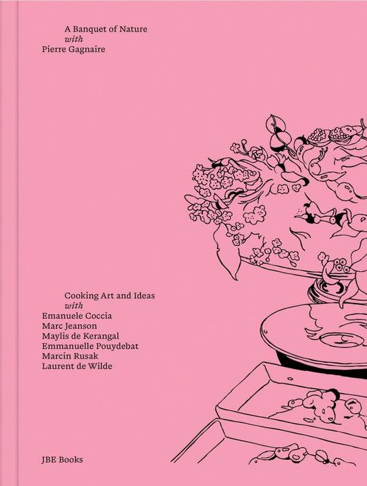 Pierre Gagnaire: A Banquet of Nature: Cooking Art and Ideas