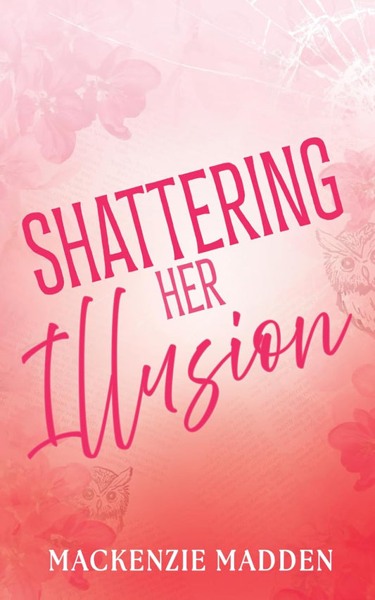 Shattering Her Illusion