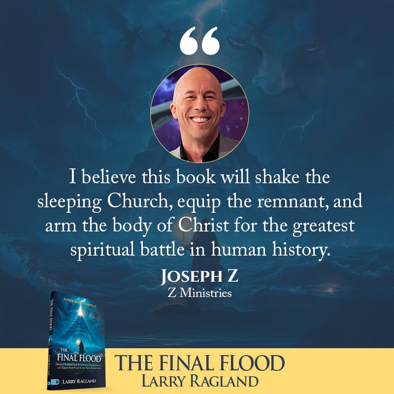 The Final Flood: Ancient Supernatural Technology, Fallen Angels, and Taking Your Place in the Noah Generation