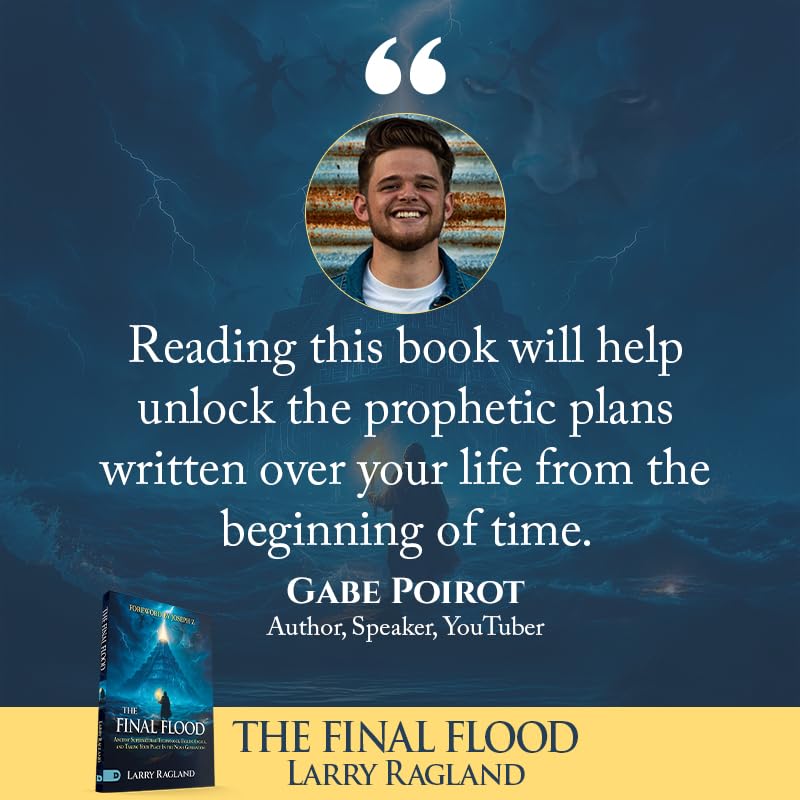 The Final Flood: Ancient Supernatural Technology, Fallen Angels, and Taking Your Place in the Noah Generation