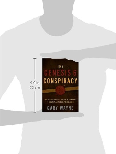 The Genesis 6 Conspiracy: How Secret Societies and the Descendants of Giants Plan to Enslave Humankind