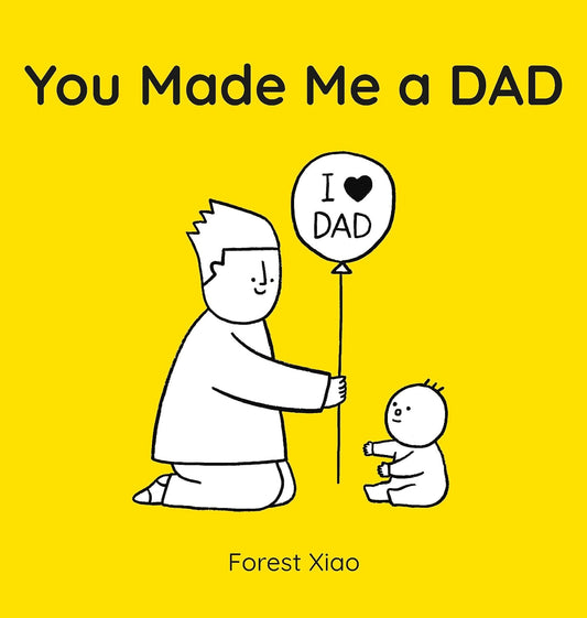 You Made Me a Dad